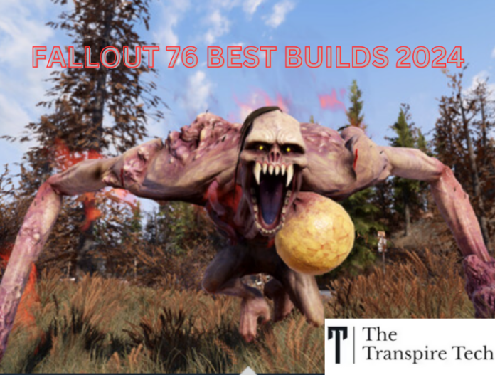 Fallout 76 Best Builds 2024