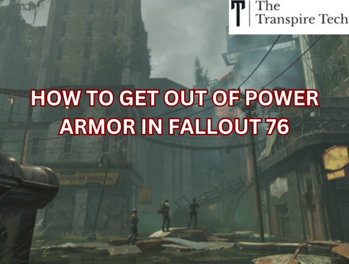 How to Get Out of Power Armor in Fallout 76