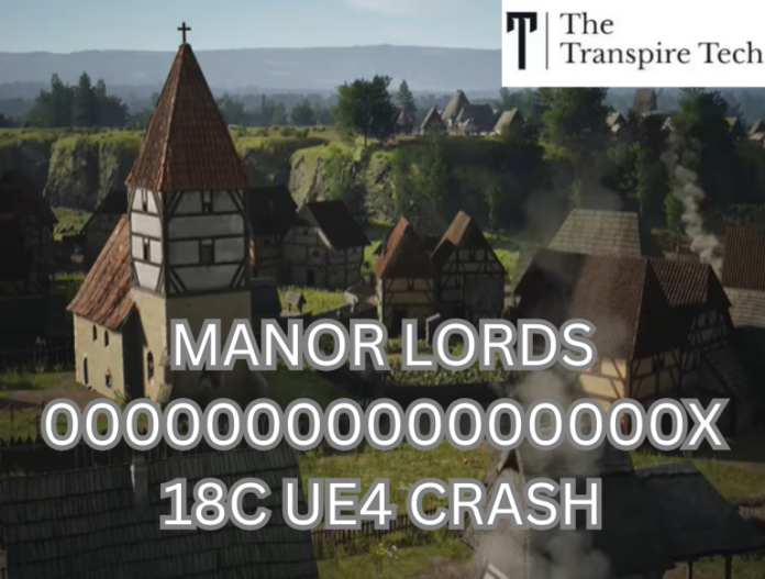 Solutions to Manor Lords 0000000000000000x18c UE4 CRASH