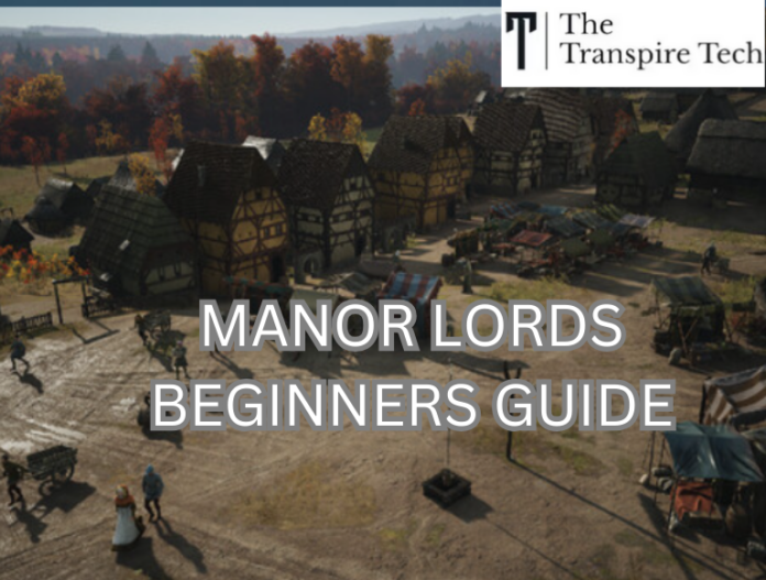 Manor Lords Beginners Guide