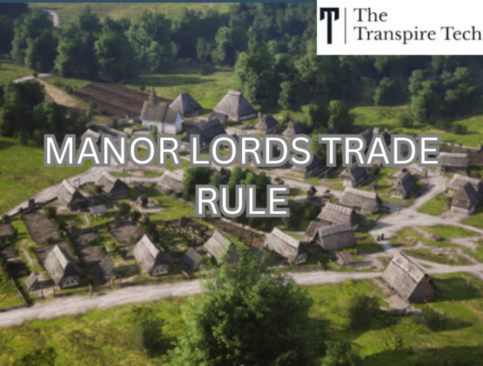 Manor Lords Trade Rule