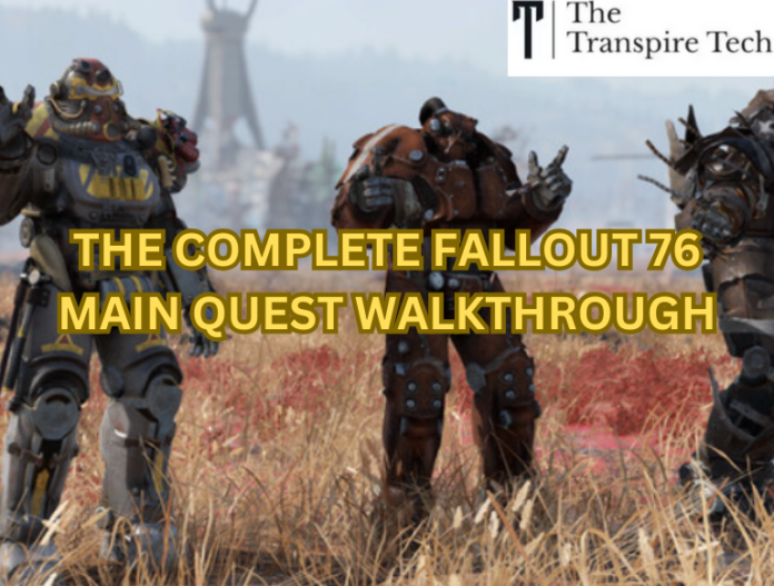 The Complete Fallout 76 Main Quest Walkthrough