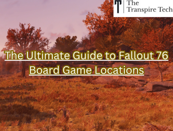 The Ultimate Guide to Fallout 76 Board Game Locations