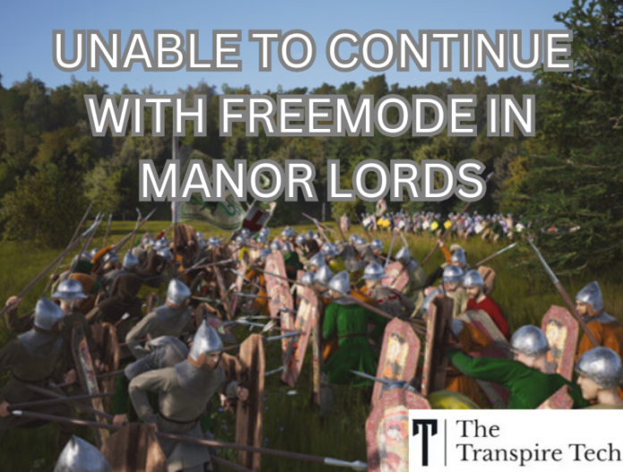 Unable to Continue with Freemode in Manor Lords